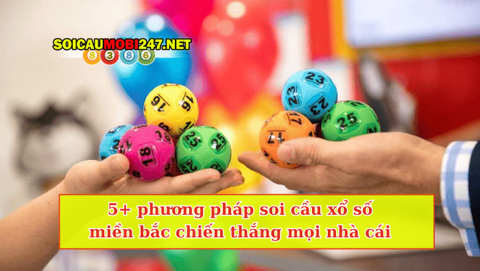 5+ phương pháp soi cầu xổ số miền bắc