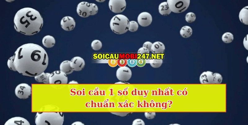 Phương pháp soi cầu 1 số duy nhất dự đoán xsmb