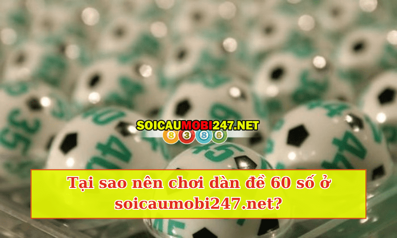 Tại sao nên chơi dàn đề 60 số hàng ngày