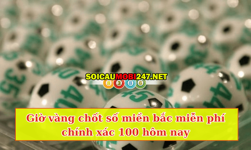 Giờ vàng chốt số miền bắc