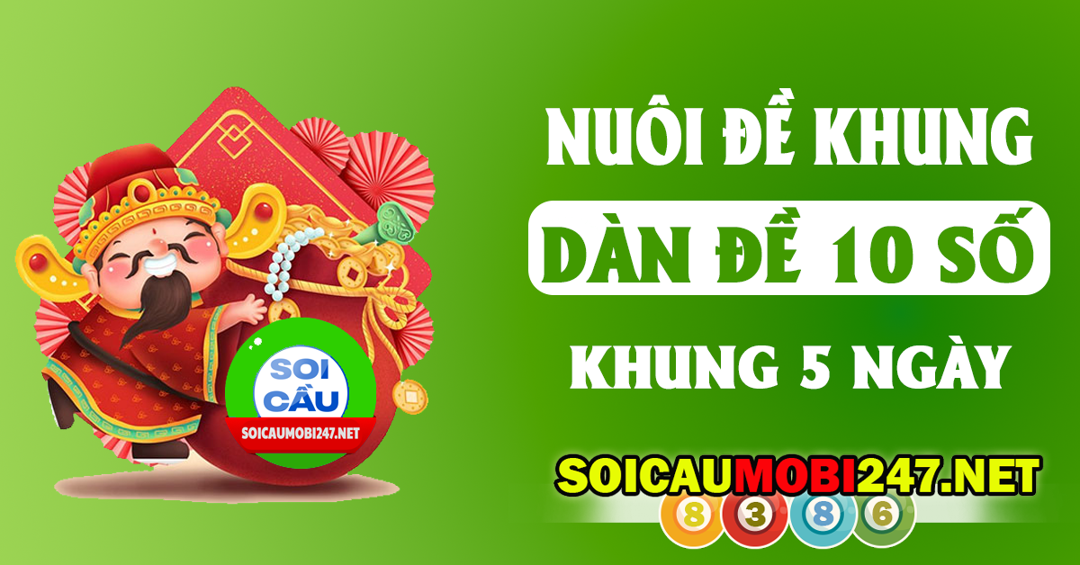 nuôi dàn đề 10 số khung 5 ngày