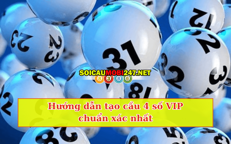 soi cầu 4 số vip chuẩn xác