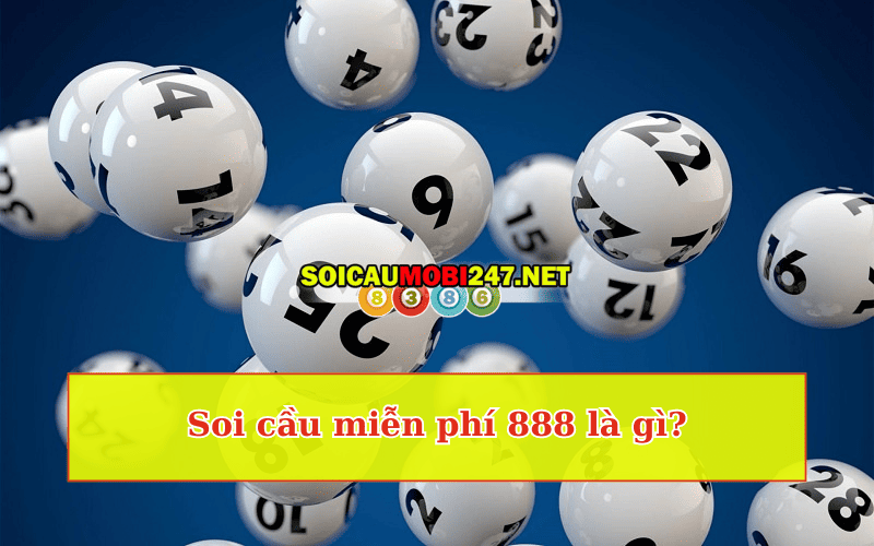 Soi cầu miễn phí 888 là gì