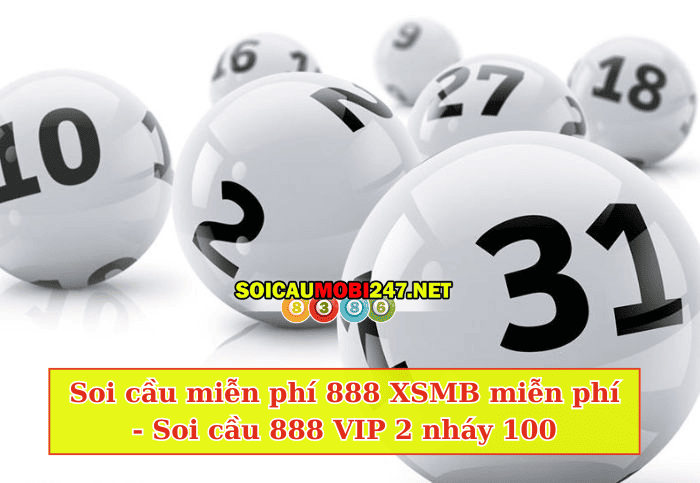 Soi cầu miễn phí 888 XSMB miễn phí - Soi cầu 888 VIP 2 nháy 100