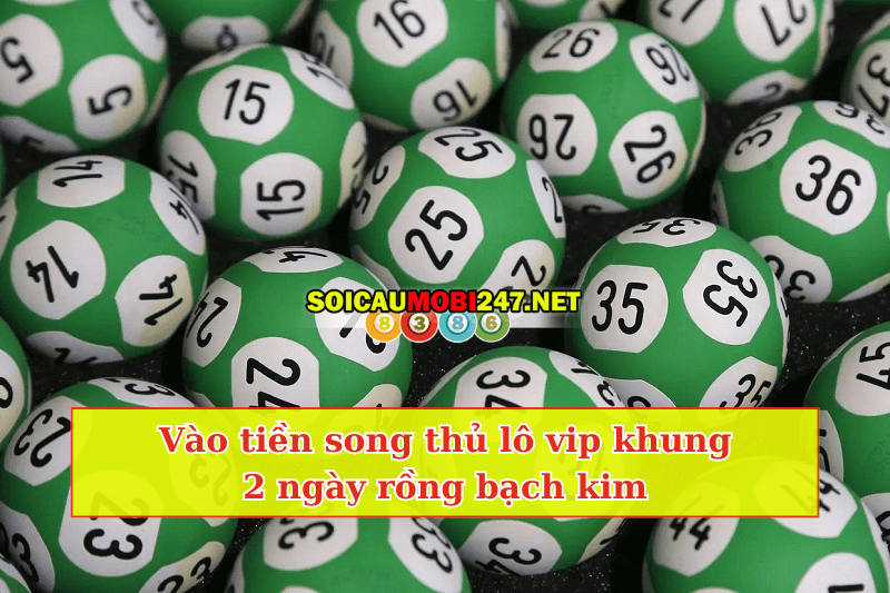 cách vào tiền song thủ lô vip