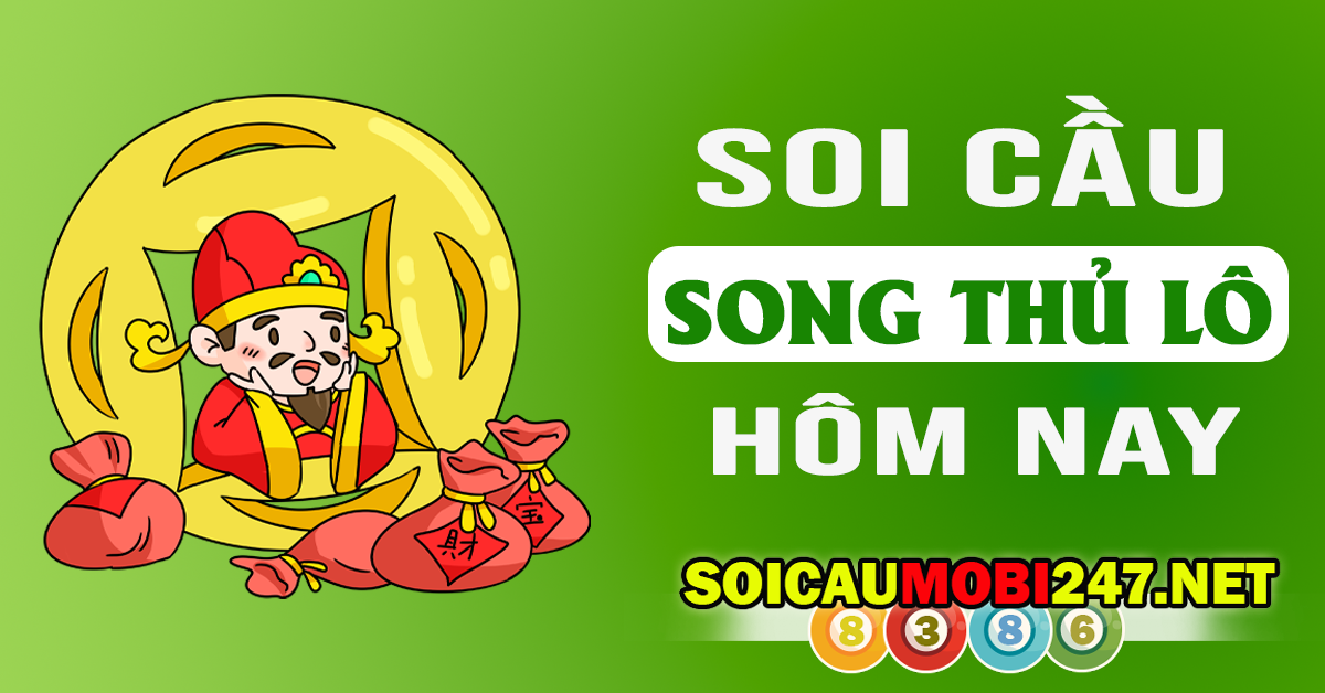 Soi cầu song thủ lô vip miền bắc hôm nay