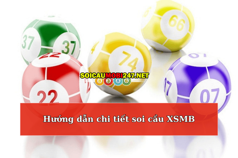 Hướng dẫn chi tiết soi cầu XSMB