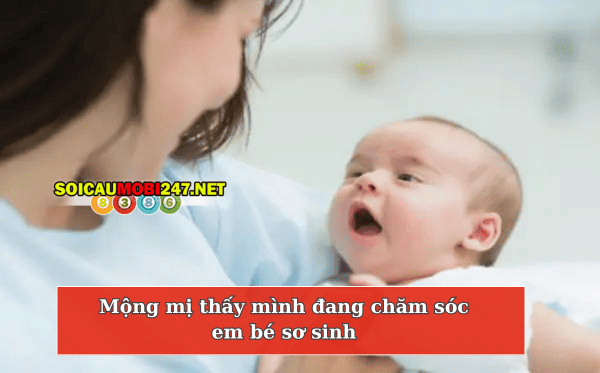 Mộng mị thấy mình đang chăm sóc em bé sơ sinh