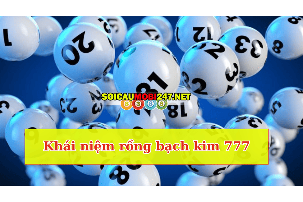 rồng bạch kim 777 là gì