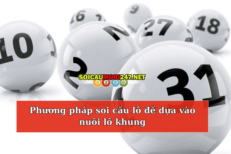 soi cầu lô đề dựa vào nuôi lô khung