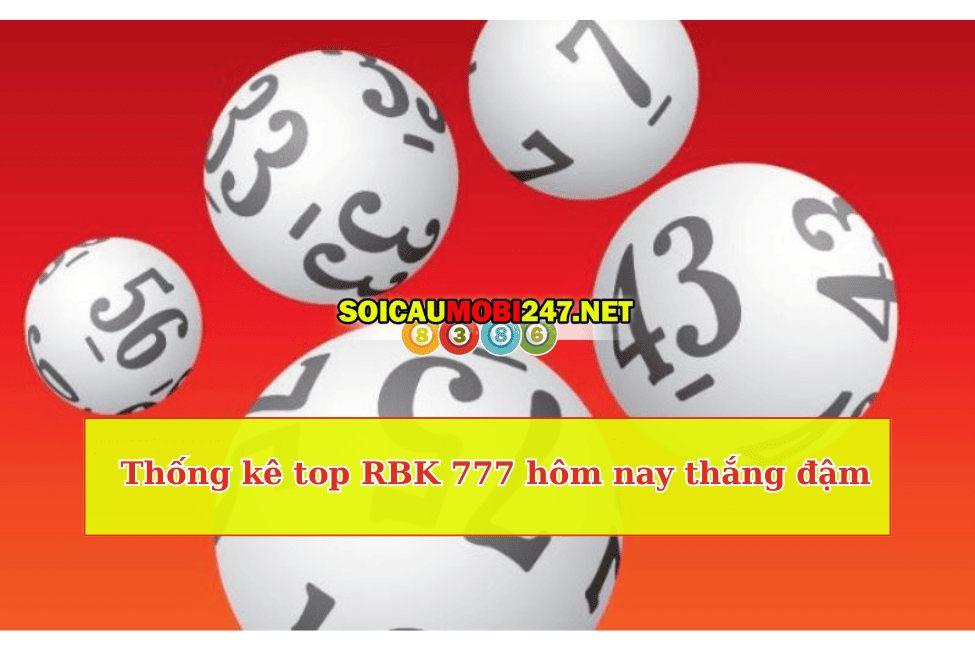 Thống kê top RBK 777 hôm nay