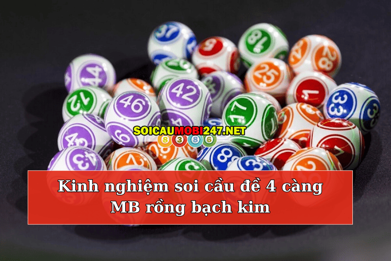 Kinh nghiệm soi cầu đề 4 càng miền bắc rồng bạch kim